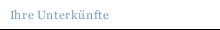 Ihre Unterkünfte